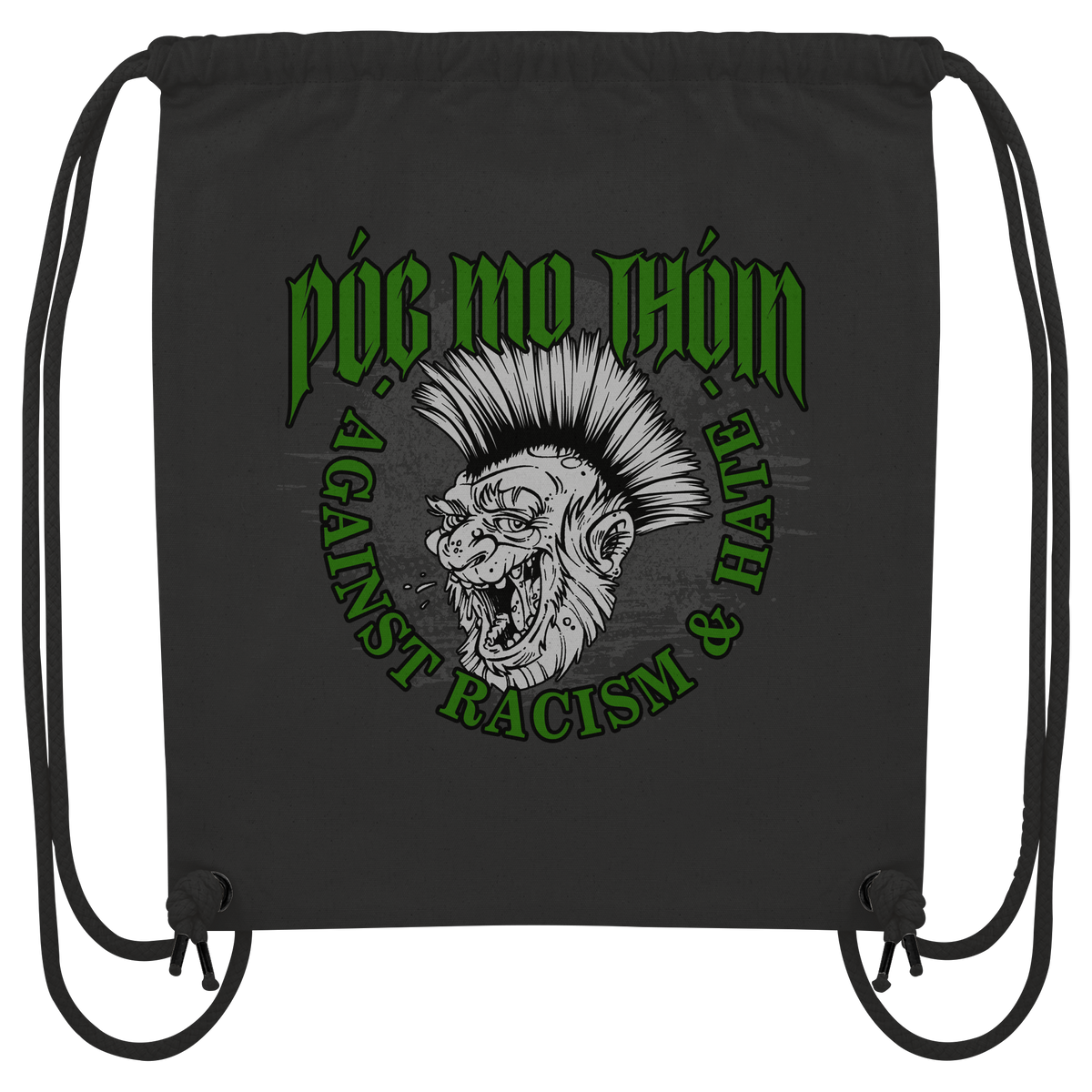 Póg Mo Thóin Streetwear "Against Racism & Hate"  - Organic Gym-Bag
