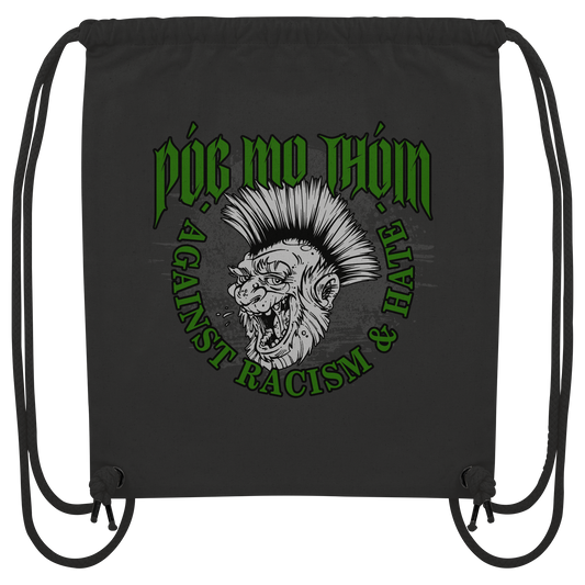Póg Mo Thóin Streetwear "Against Racism & Hate"  - Organic Gym-Bag