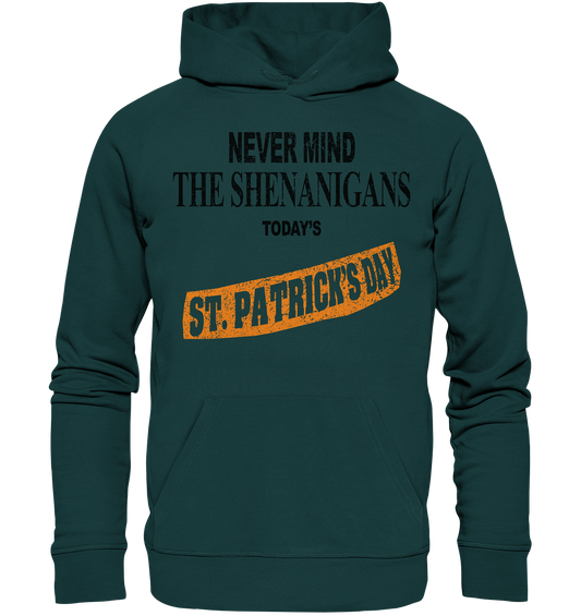 Never Mind The Shenanigans "Today's St. Patrick's Day II" - Organic Hoodie