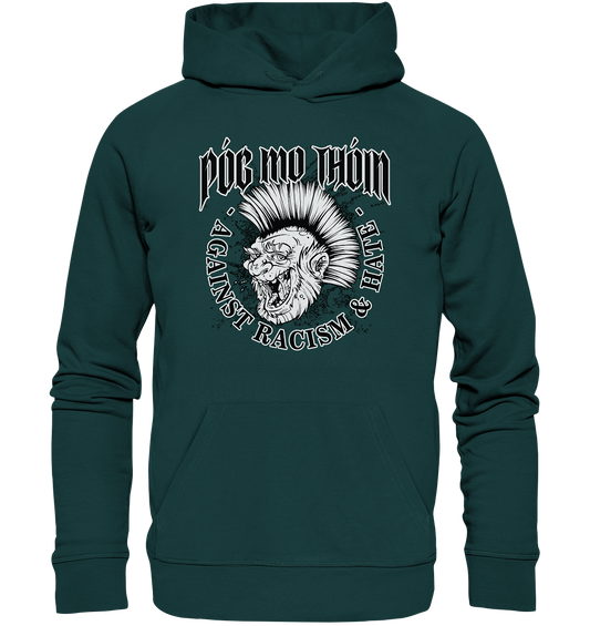 Póg Mo Thóin Streetwear "Against Racism & Hate"  - Organic Hoodie