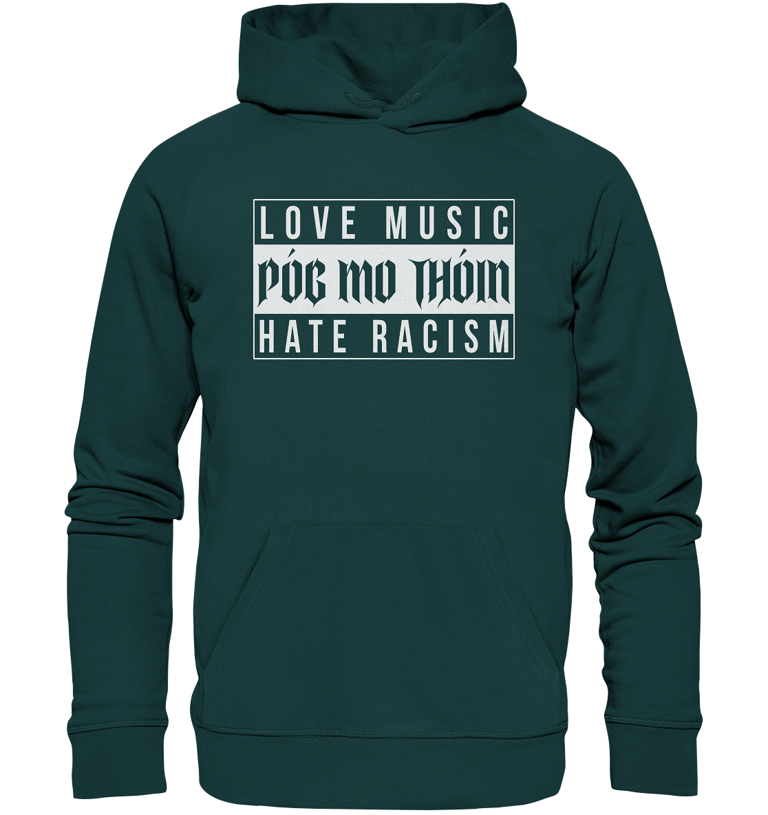 Póg Mo Thóin Streetwear "Love Music Hate Racism" - Organic Hoodie