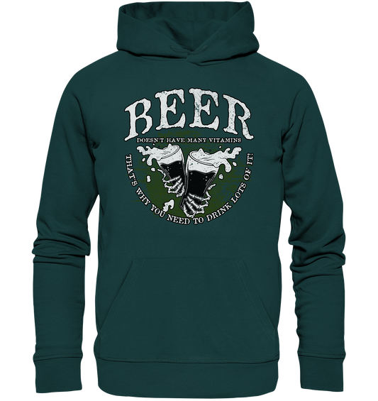 Beer "Doesn't Have Many Vitamins" - Organic Hoodie