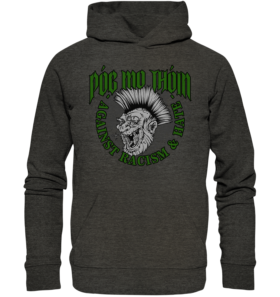 Póg Mo Thóin Streetwear "Against Racism & Hate" - Organic Hoodie