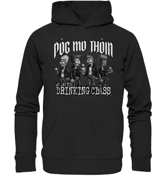 Póg Mo Thóin Streetwear "We Are The Drinking Class II" - Organic Hoodie