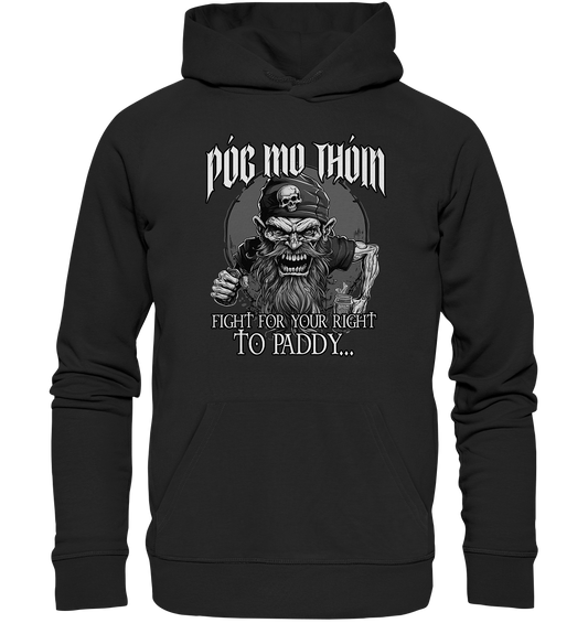 Póg Mo Thóin Streetwear "Fight For Your Right To Paddy II" - Organic Hoodie