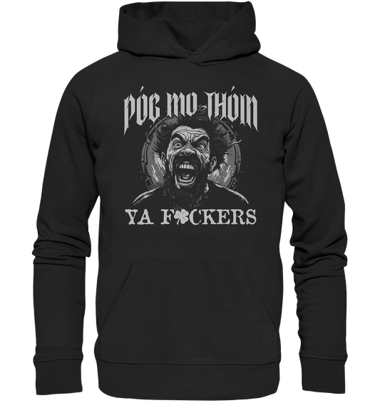 Póg Mo Thóin Streetwear "Ya F*ckers" - Organic Hoodie