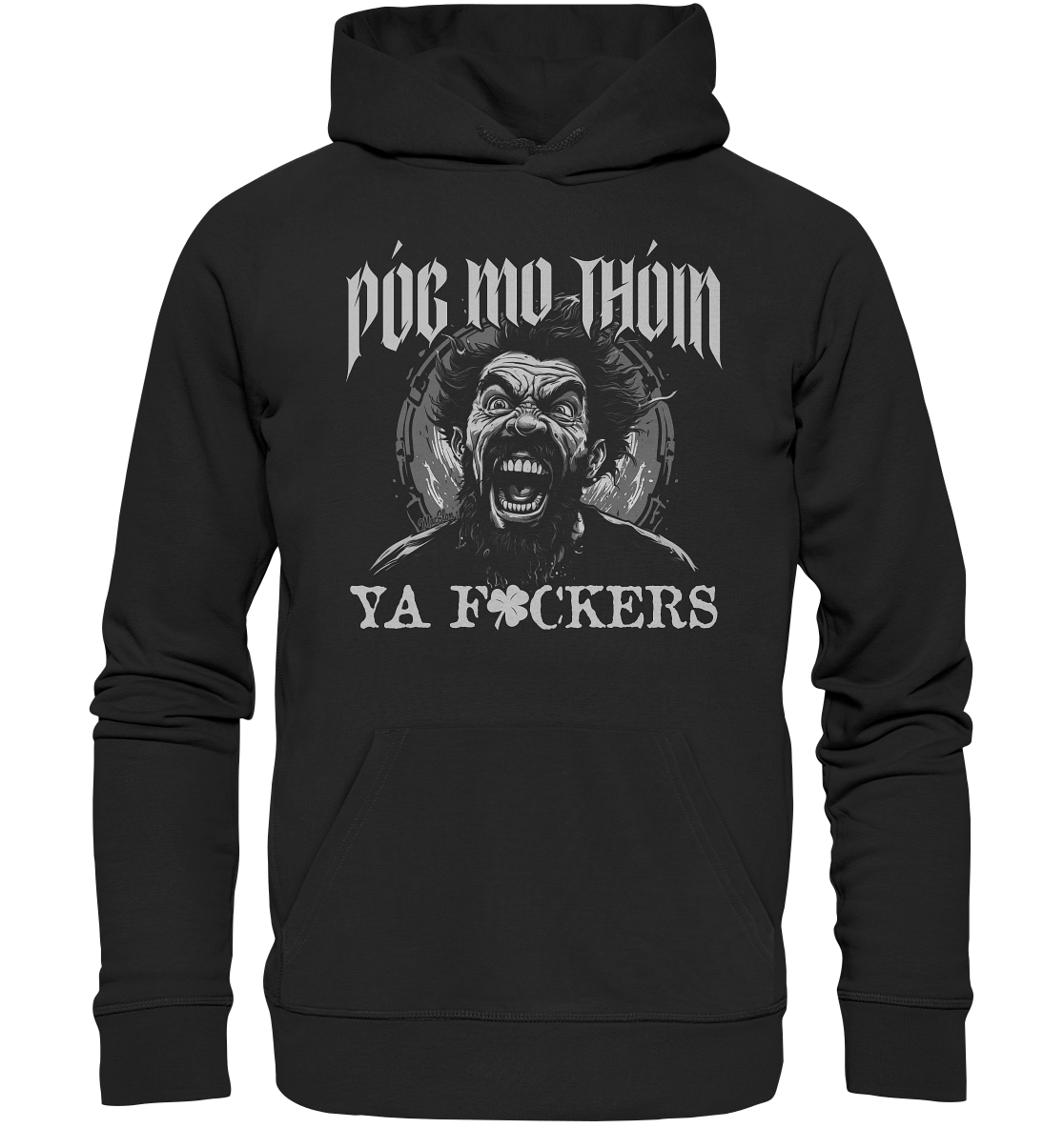 Póg Mo Thóin Streetwear "Ya F*ckers" - Organic Hoodie