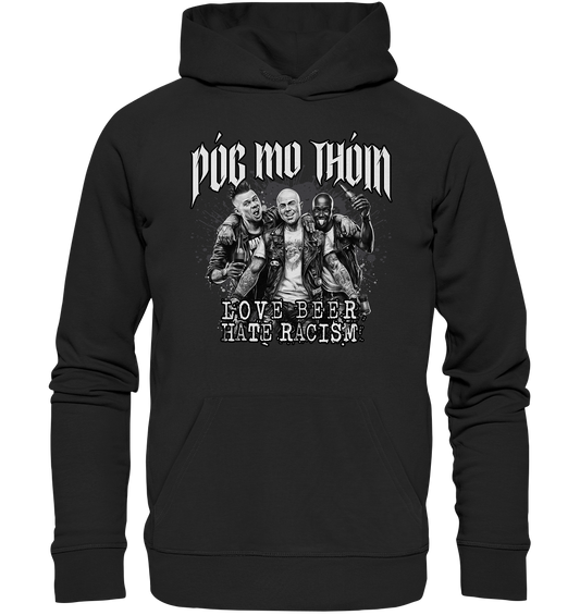 Póg Mo Thóin Streetwear "Love Beer - Hate Racism" - Organic Hoodie