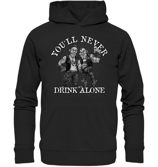 You'll Never Drink Alone II - Organic Hoodie