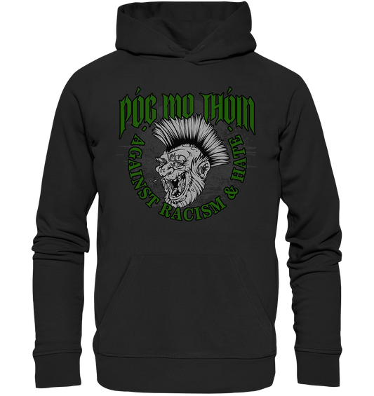 Póg Mo Thóin Streetwear "Against Racism & Hate" - Organic Hoodie