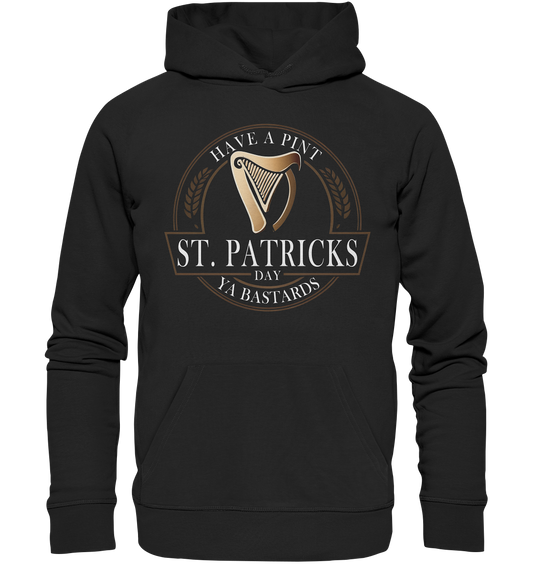 St. Patricks Day "Have A Pint Ya Bastards I" - Organic Hoodie