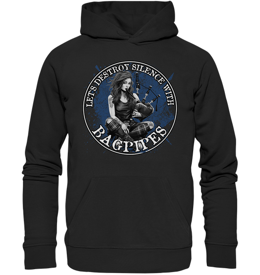Let's Destroy Silence With "Bagpipes" - Organic Hoodie