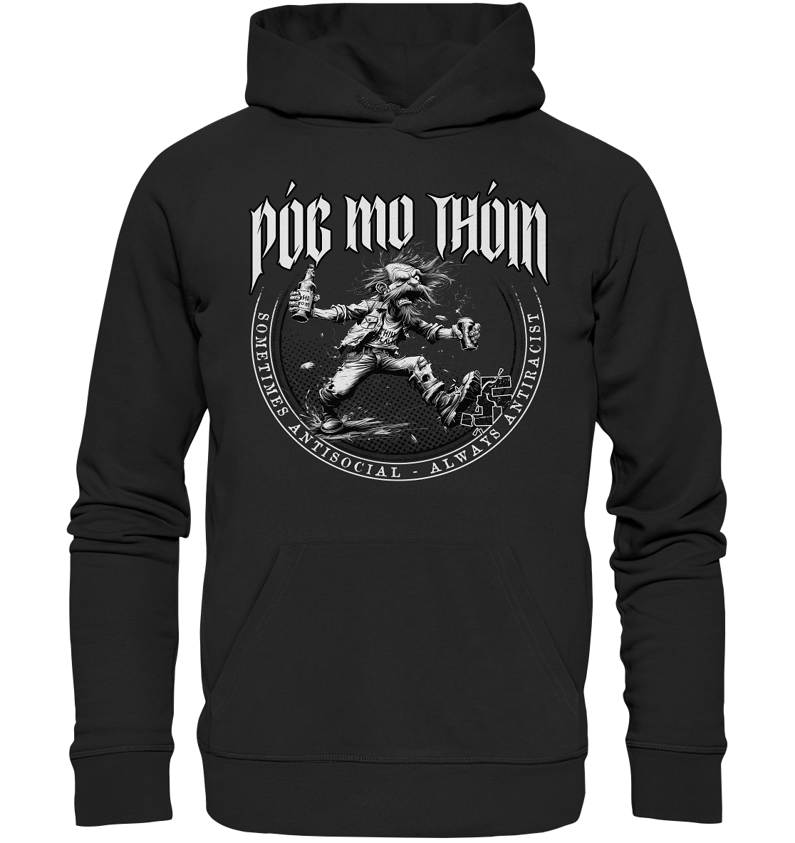 Póg Mo Thóin Streetwear "Sometimes Antisocial - Always Antiracist II" - Organic Hoodie