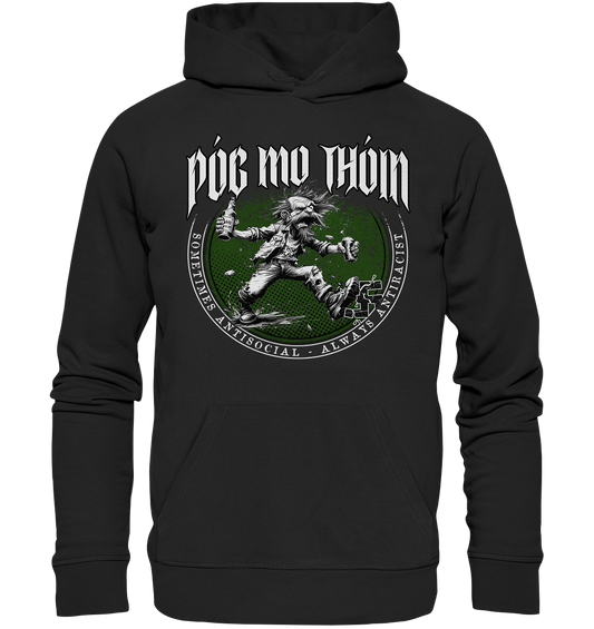 Póg Mo Thóin Streetwear "Sometimes Antisocial - Always Antiracist" - Organic Hoodie