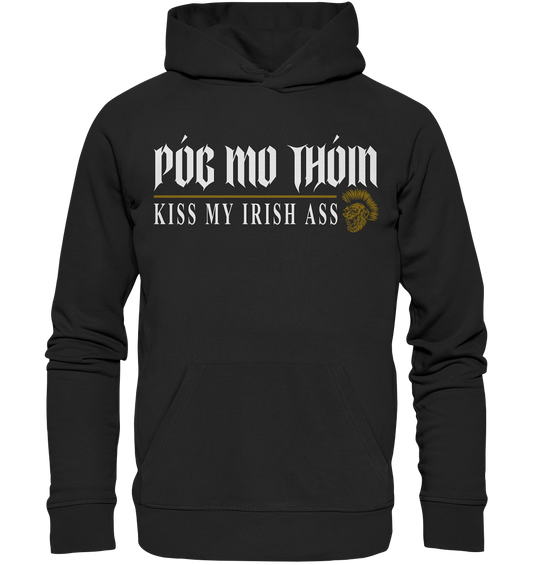 Póg Mo Thóin Streetwear "Kiss My Irish Ass" - Organic Hoodie
