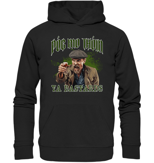 Póg Mo Thóin Streetwear "Ya Bastards" - Organic Hoodie