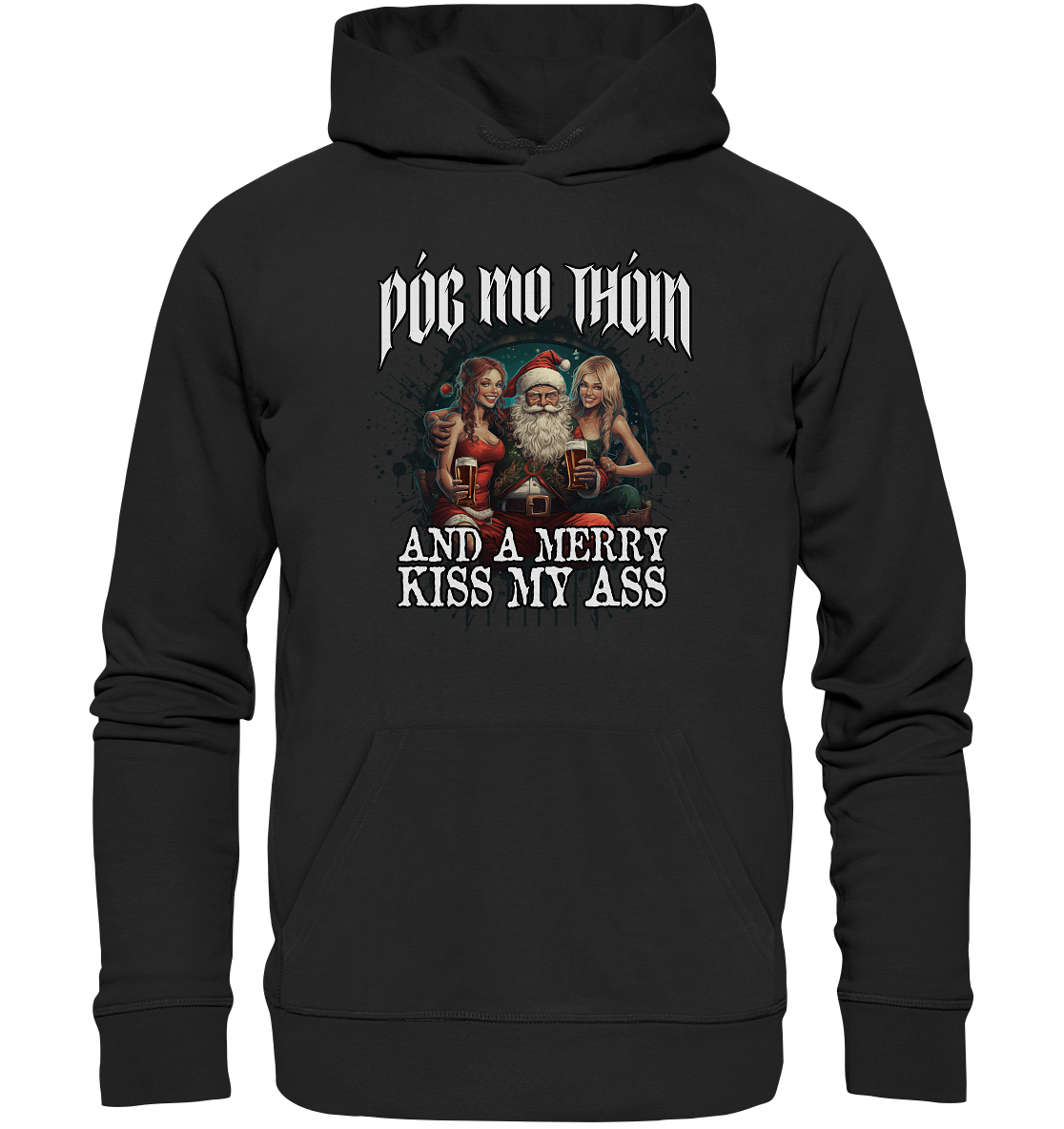 Póg Mo Thóin Streetwear "Merry Kiss My Ass" - Organic Hoodie