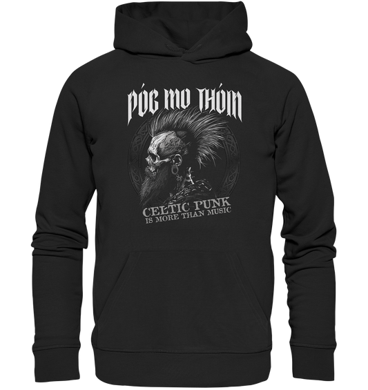 Póg Mo Thóin Streetwear "Celtic Punk Is More Than Music"  - Organic Hoodie