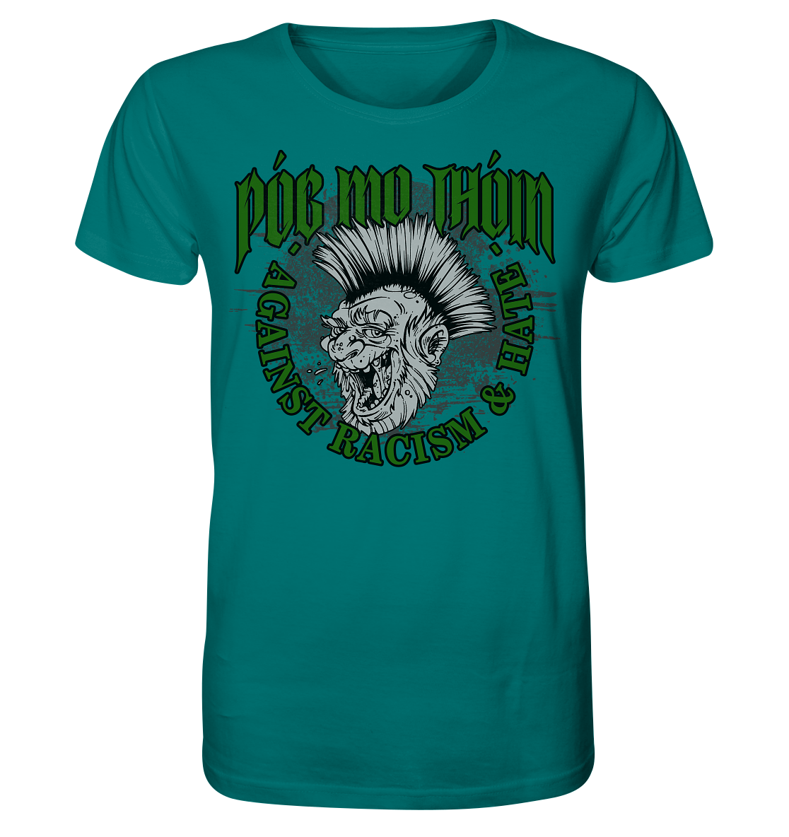 Póg Mo Thóin Streetwear "Against Racism & Hate" - Organic Shirt