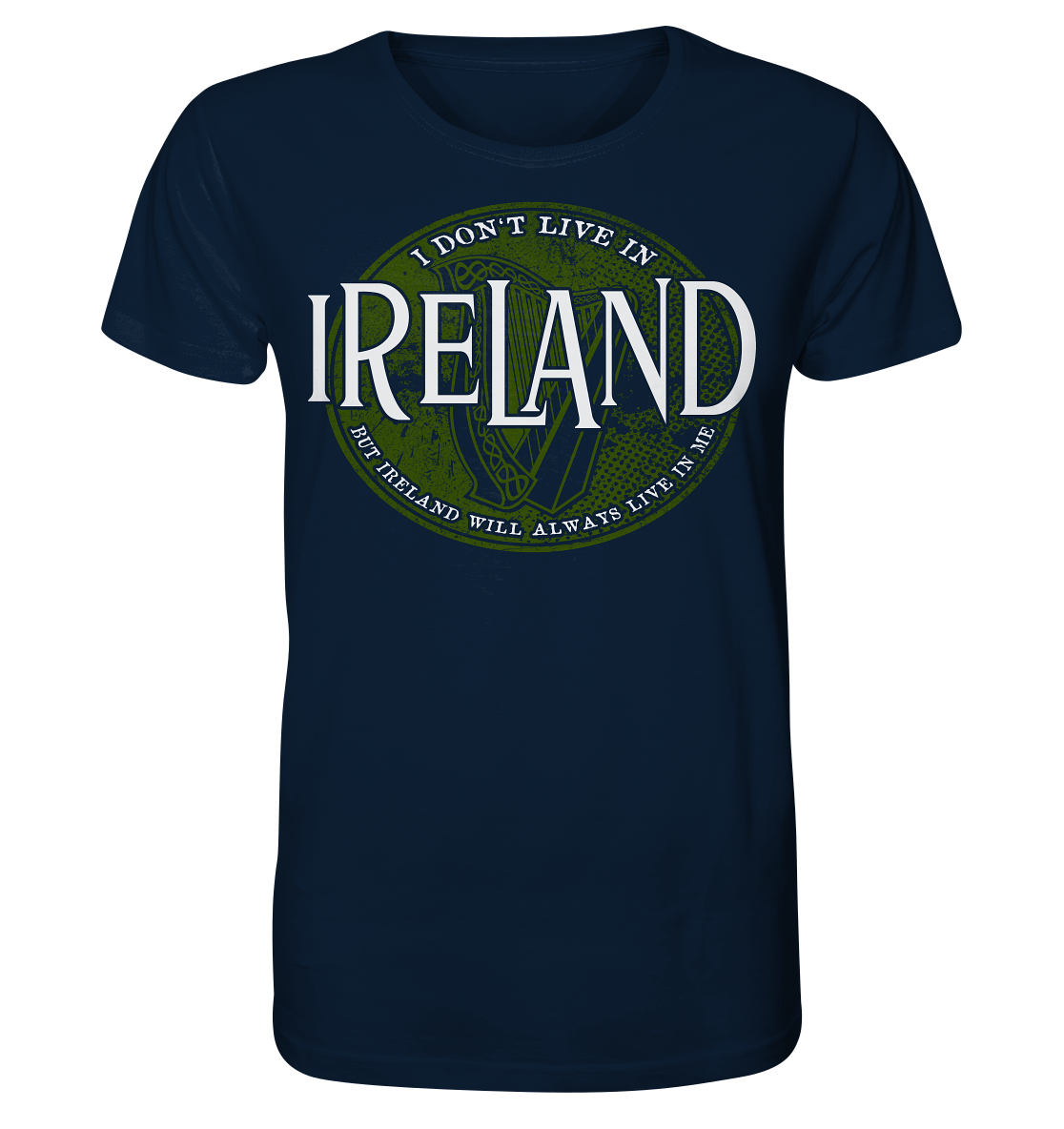 Ireland "Will Always Live In Me" - Organic Shirt