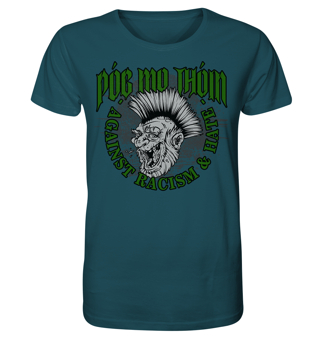 Póg Mo Thóin Streetwear "Against Racism & Hate" - Organic Shirt