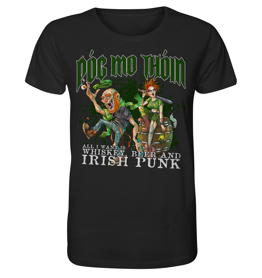 Póg Mo Thóin Streetwear "Whiskey, Beer and Irish Punk" - Organic Shirt