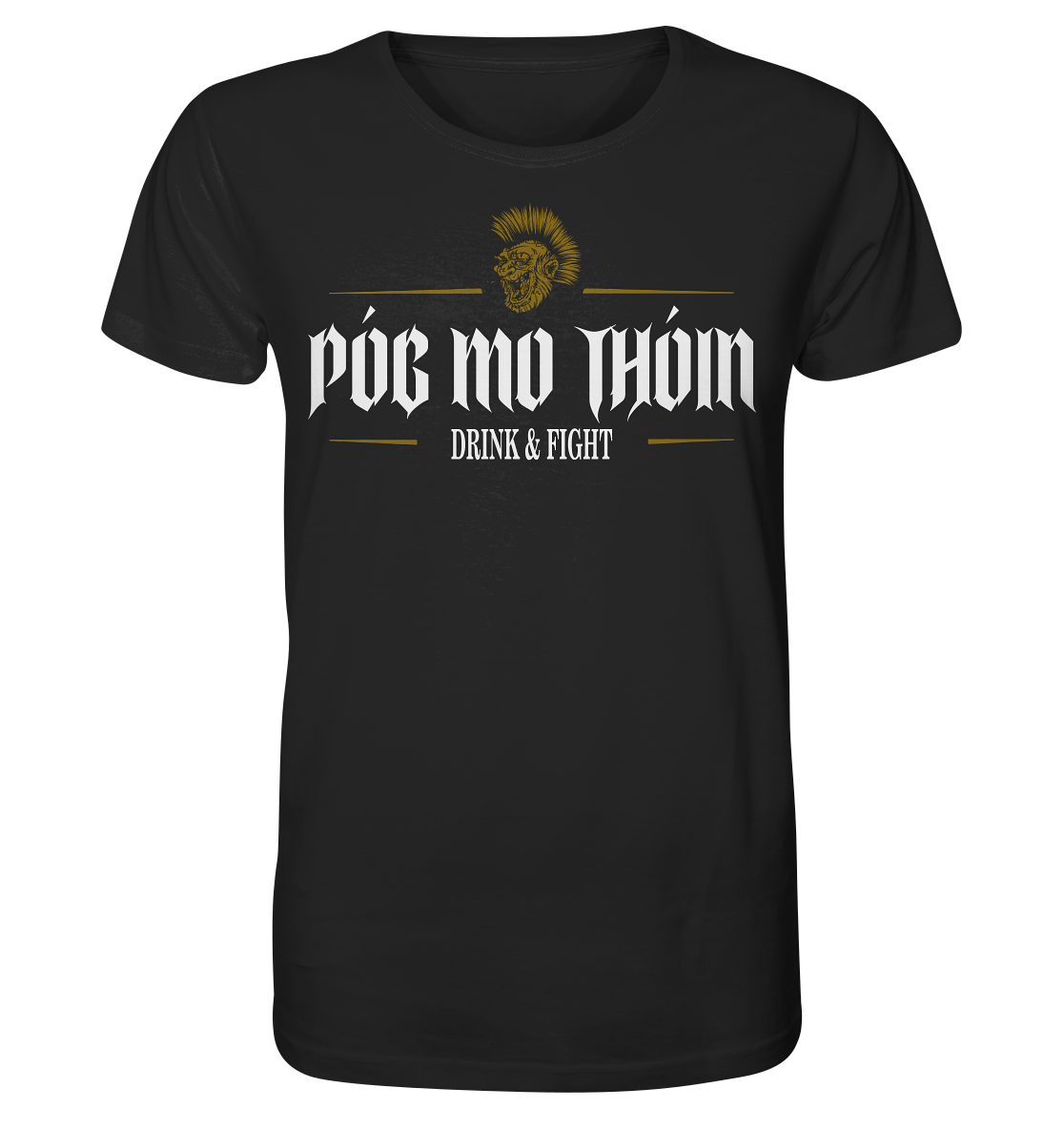 Póg Mo Thóin Streetwear "Drink & Fight" - Organic Shirt