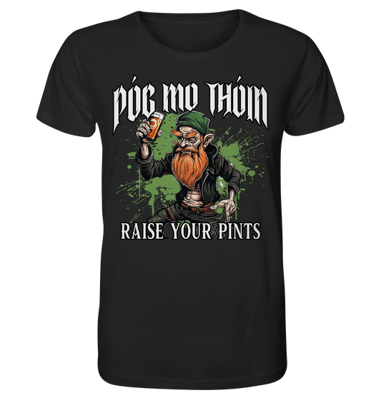 Póg Mo Thóin Streetwear "Raise Your Pints" - Organic Shirt