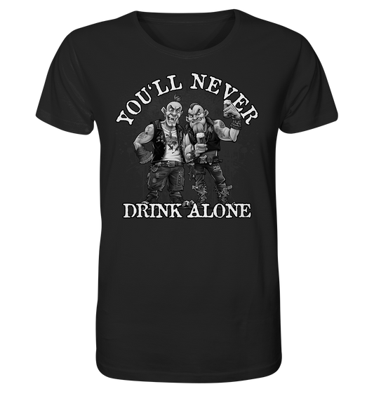 You'll Never Drink Alone II - Organic Shirt