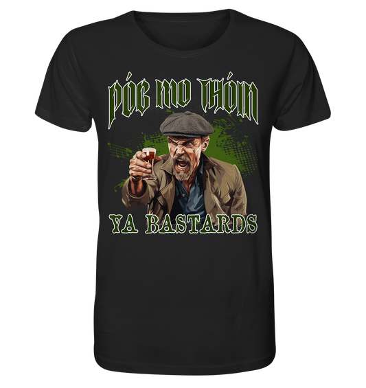 Póg Mo Thóin Streetwear "Ya Bastards" - Organic Shirt