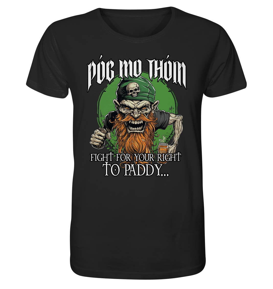Póg Mo Thóin Streetwear "Fight For Your Right To Paddy I" - Organic Shirt