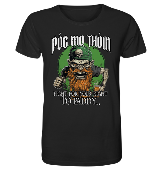 Póg Mo Thóin Streetwear "Fight For Your Right To Paddy I" - Organic Shirt