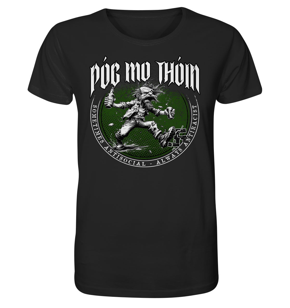 Póg Mo Thóin Streetwear "Sometimes Antisocial - Always Antiracist" - Organic Shirt