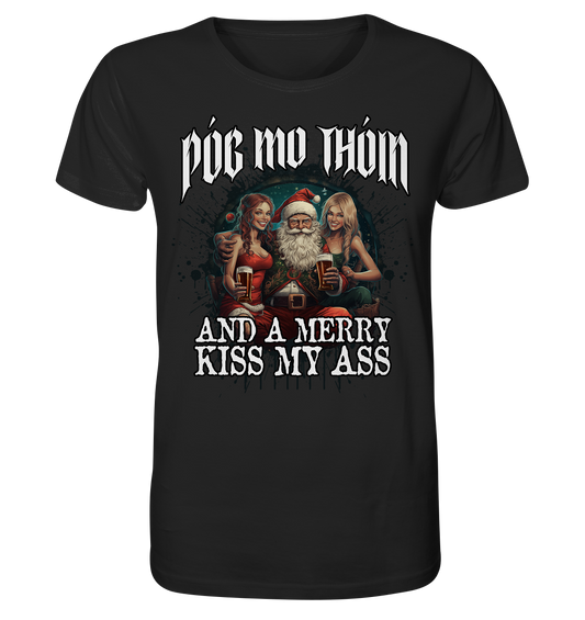 Póg Mo Thóin Streetwear "Merry Kiss My Ass" - Organic Shirt