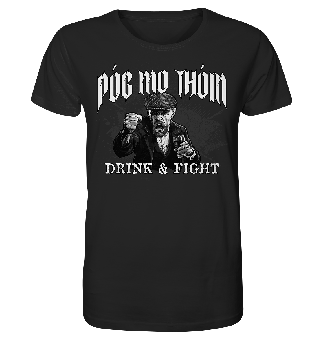 Póg Mo Thóin Streetwear "Drink & Fight" - Organic Shirt