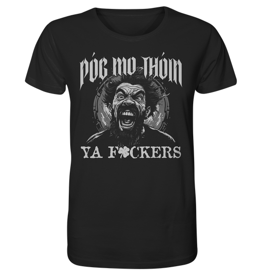 Póg Mo Thóin Streetwear "Ya F*ckers" - Organic Shirt
