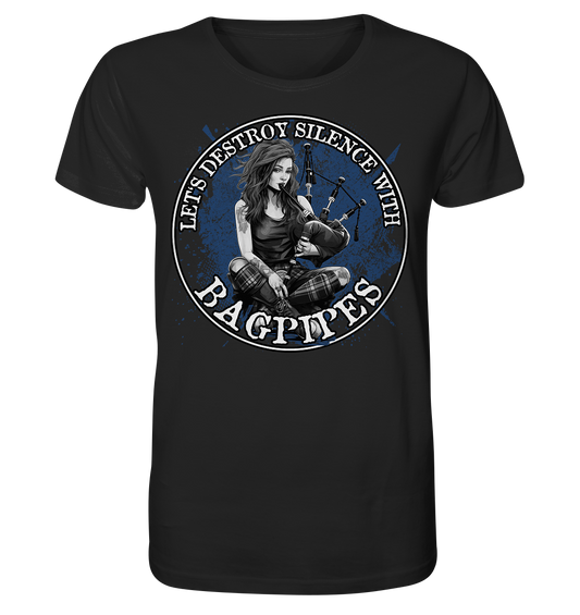 Let's Destroy Silence With "Bagpipes" - Organic Shirt