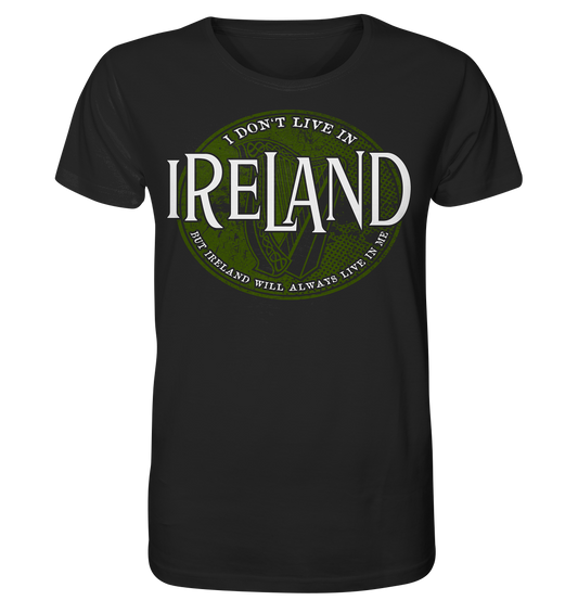 Ireland "Will Always Live In Me" - Organic Shirt