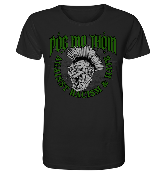 Póg Mo Thóin Streetwear "Against Racism & Hate" - Organic Shirt