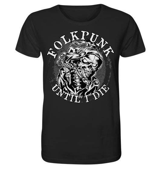 Folkpunk "Until I Die" - Organic Shirt