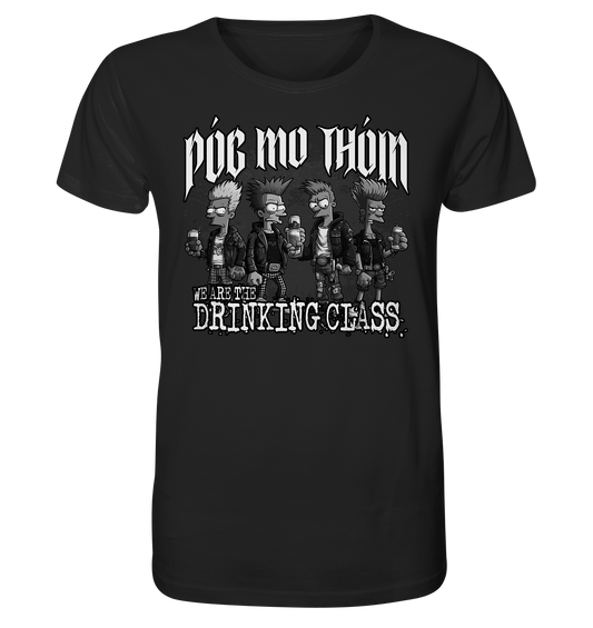 Póg Mo Thóin Streetwear "We Are The Drinking Class II" - Organic Shirt