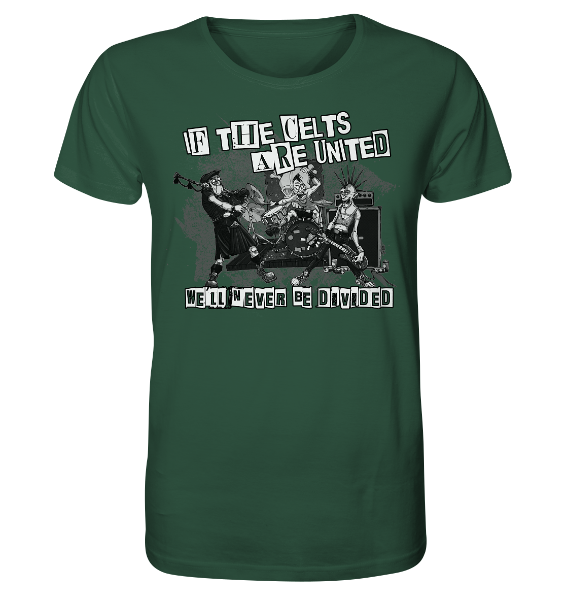 If The Celts Are United "We'll Never Be Divided" - Organic Shirt