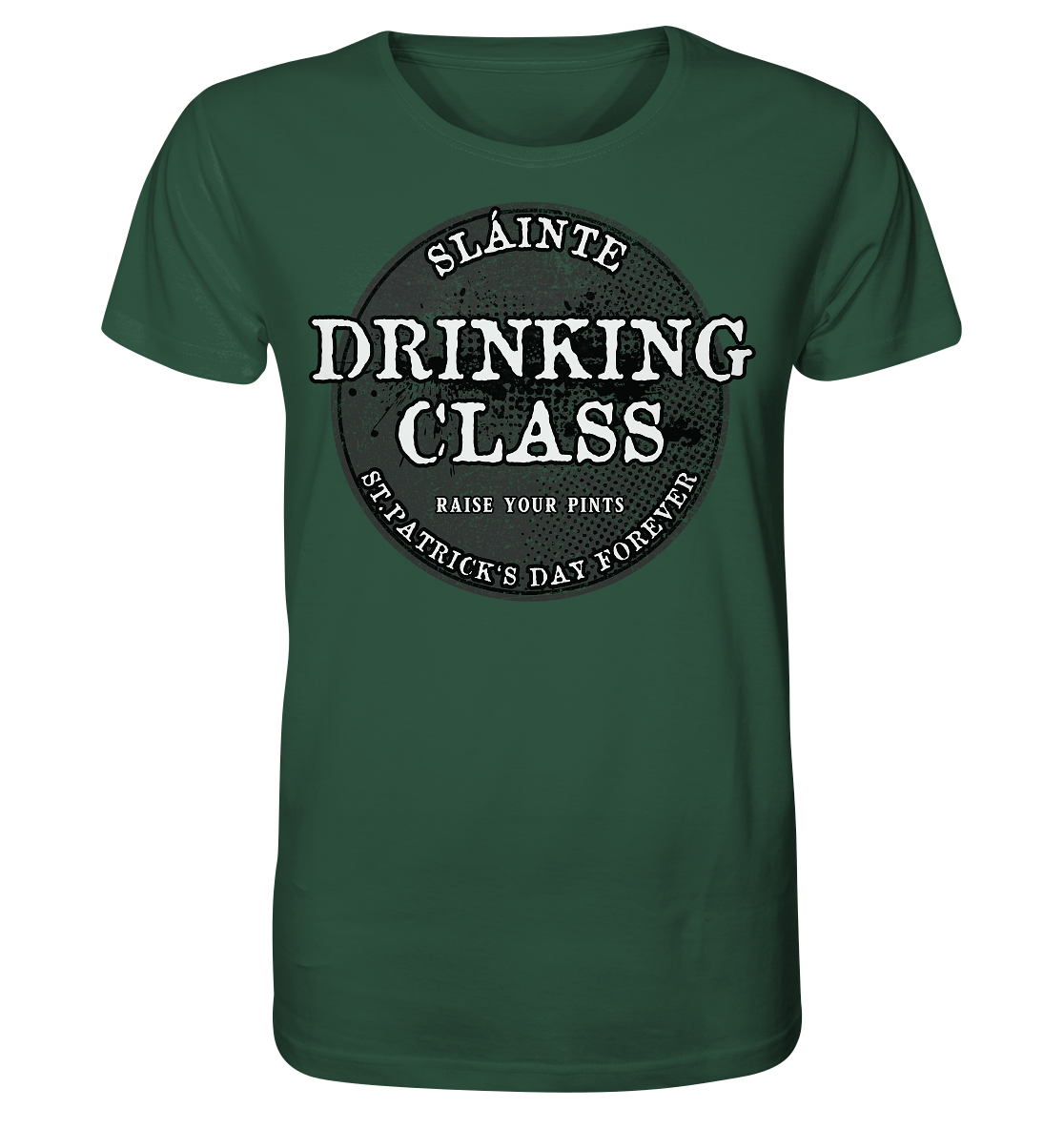 Drinking Class "St.Patrick's Day Forever" - Organic Shirt