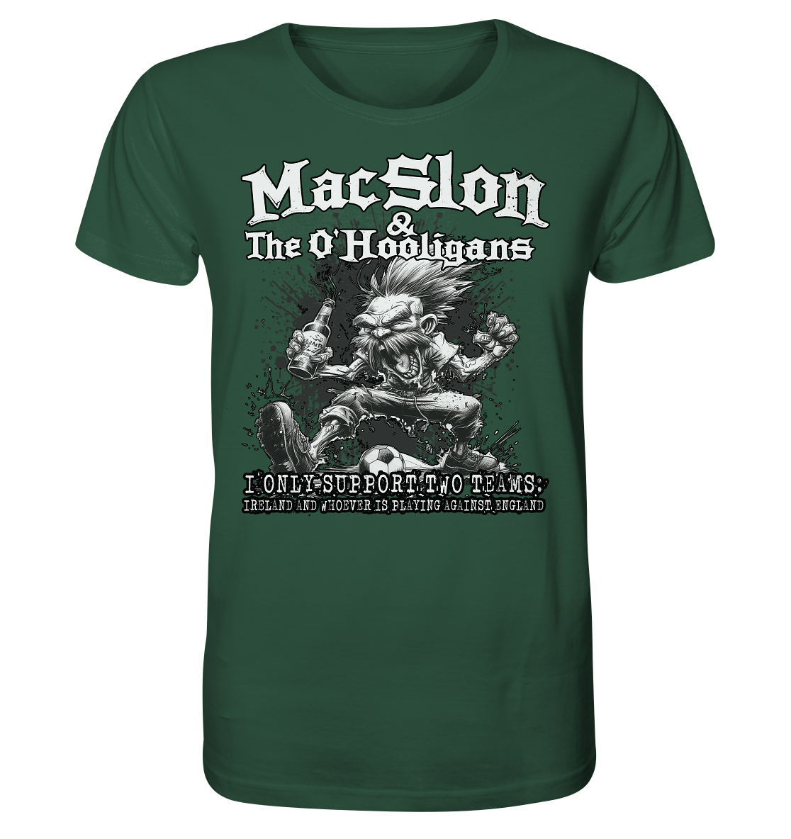 MacSlon & The O'Hooligans "I Only Support Two Teams..." - Organic Shirt