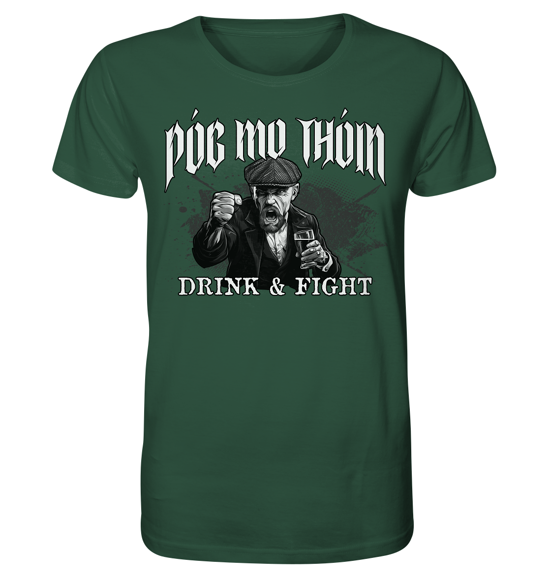 Póg Mo Thóin Streetwear "Drink & Fight" - Organic Shirt