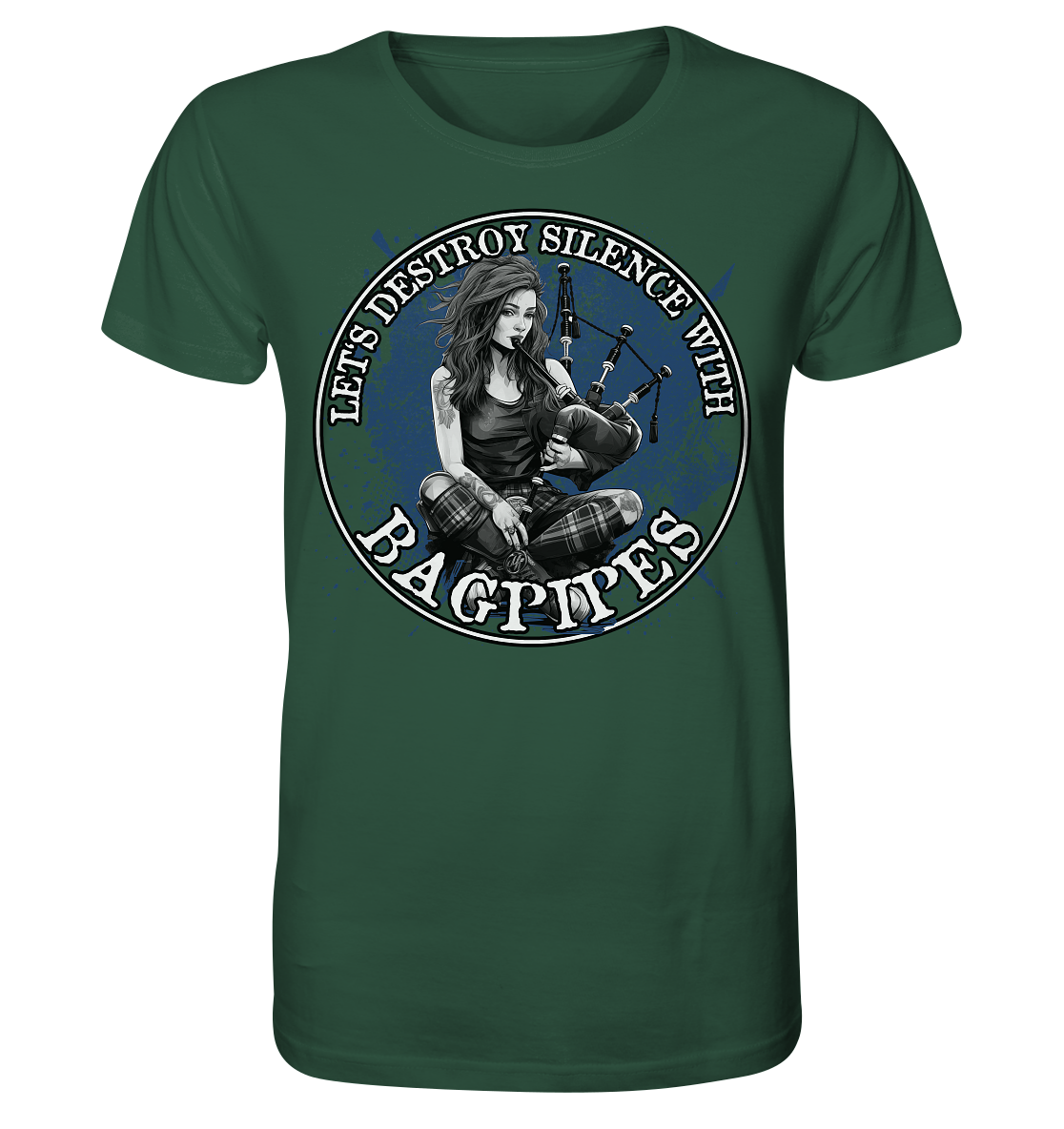 Let's Destroy Silence With "Bagpipes" - Organic Shirt