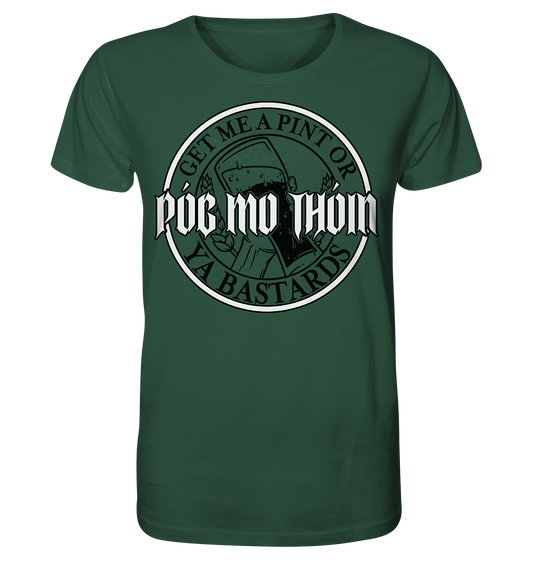 Póg Mo Thóin Streetwear "Get Me A Pint Ya Bastards" - Organic Shirt