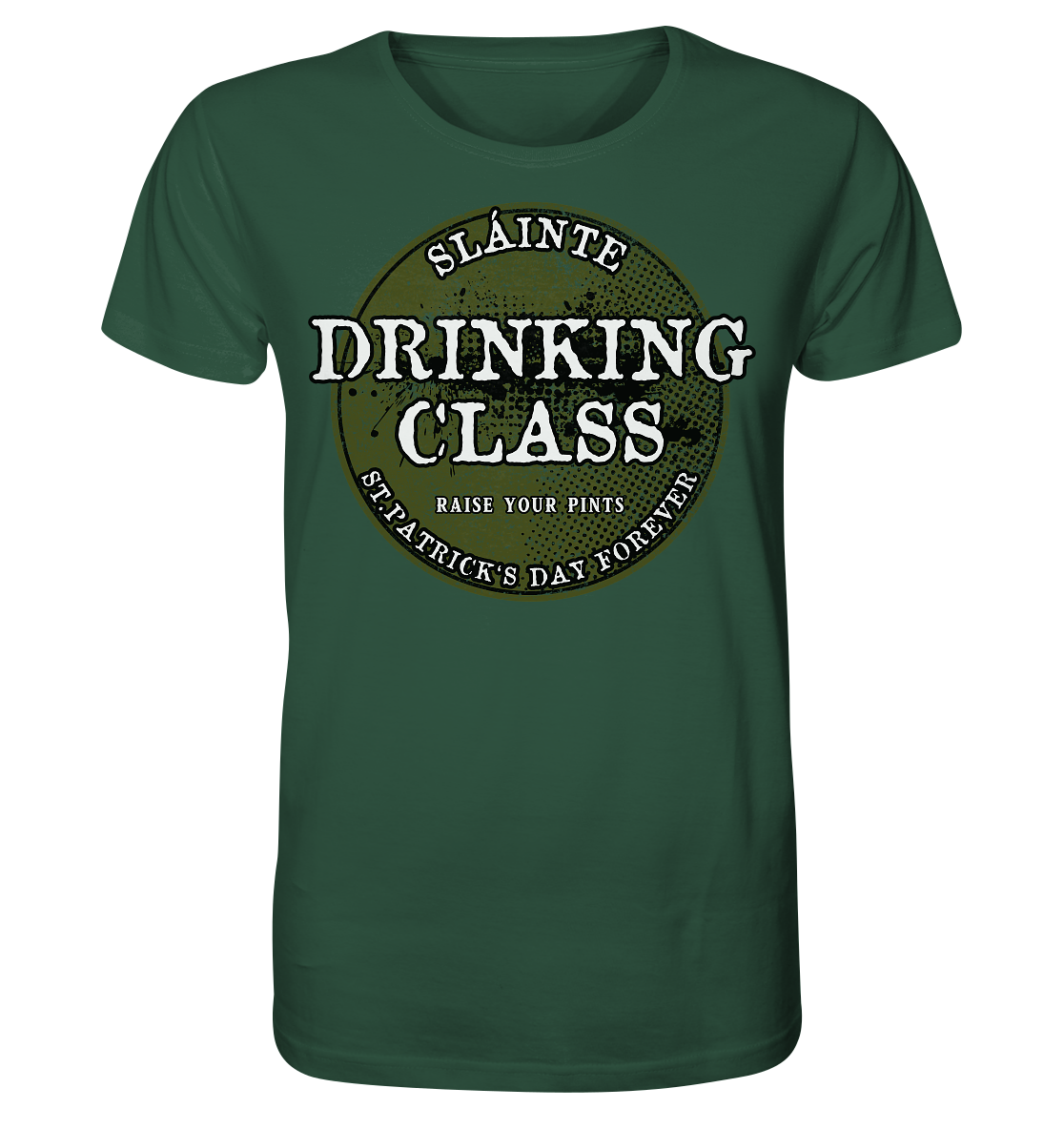 Drinking Class "St.Patrick's Day Forever" - Organic Shirt