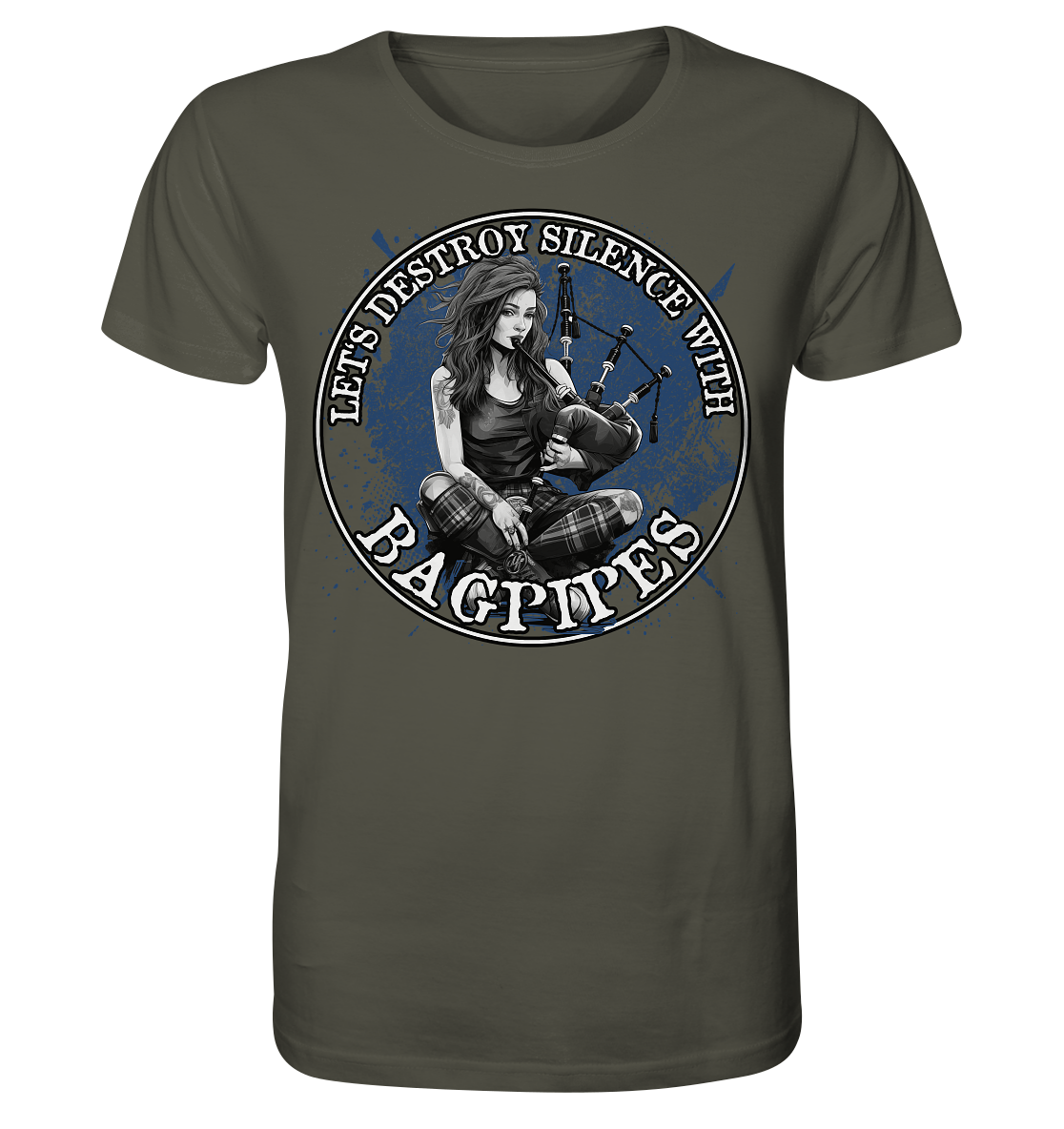 Let's Destroy Silence With "Bagpipes" - Organic Shirt