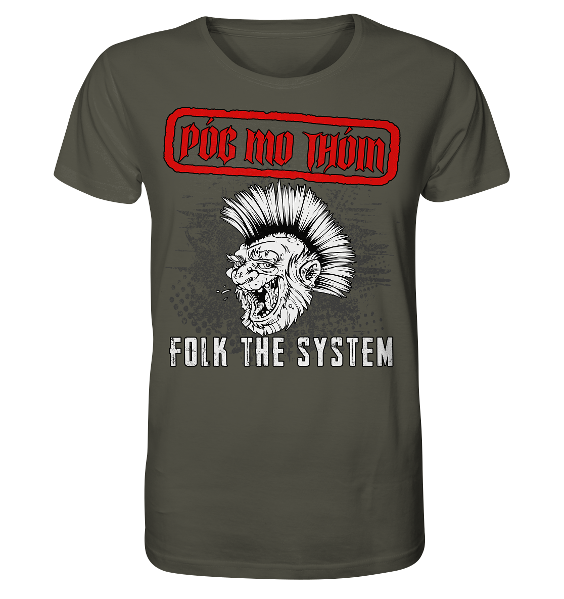 Póg Mo Thóin Streetwear "Folk The System" - Organic Shirt